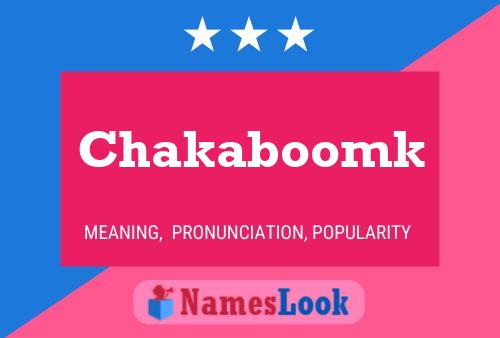 Chakaboomk 名字海报