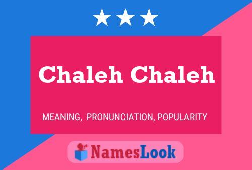 Chaleh Chaleh 名字海报