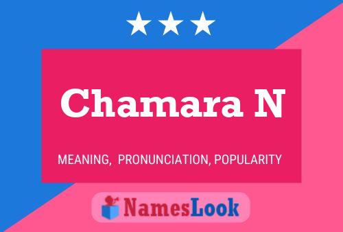 Chamara N 名字海报