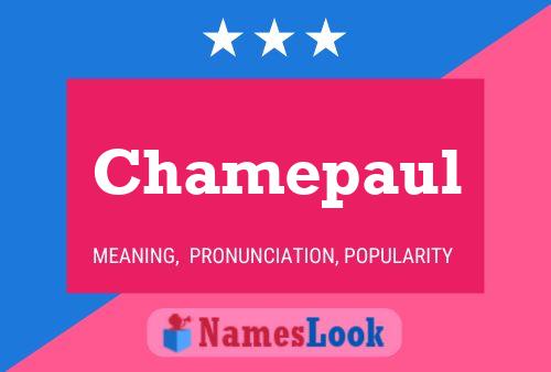 Chamepaul 名字海报