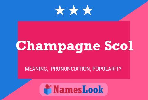 Champagne Scol 名字海报