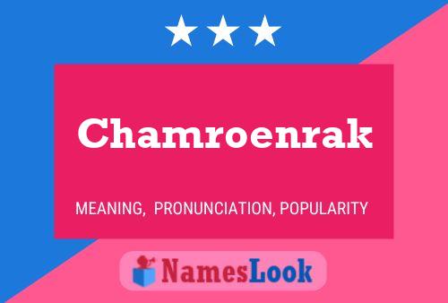 Chamroenrak 名字海报