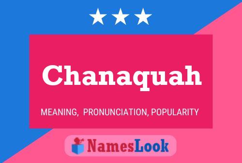 Chanaquah 名字海报