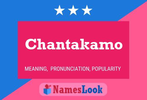 Chantakamo 名字海报