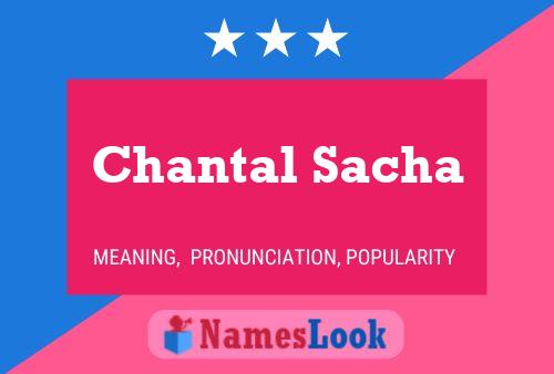 Chantal Sacha 名字海报