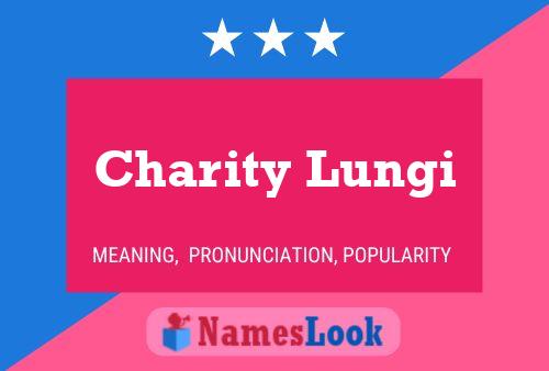 Charity Lungi 名字海报