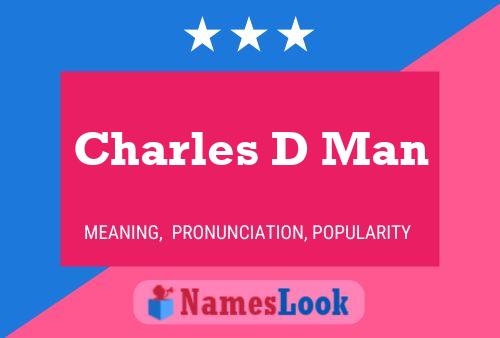 Charles D Man 名字海报