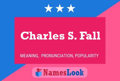 Charles S. Fall 名字海报