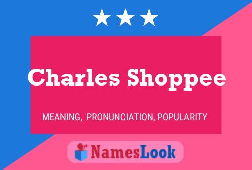 Charles Shoppee 名字海报