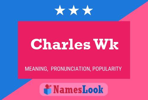 Charles Wk 名字海报