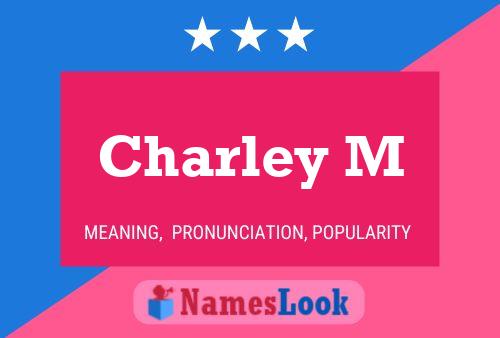 Charley M 名字海报