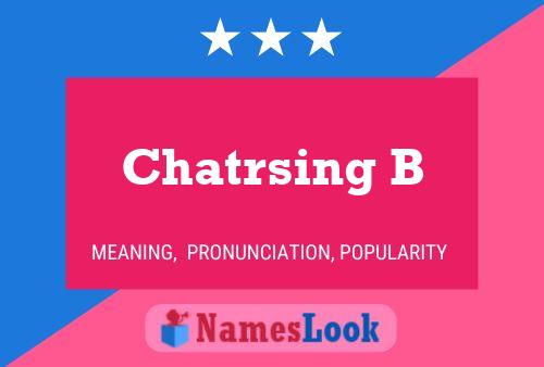 Chatrsing B 名字海报