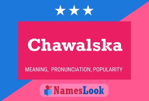 Chawalska 名字海报