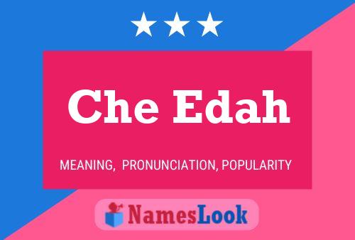 Che Edah 名字海报