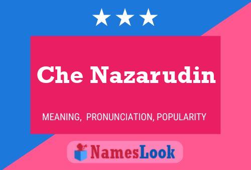 Che Nazarudin 名字海报