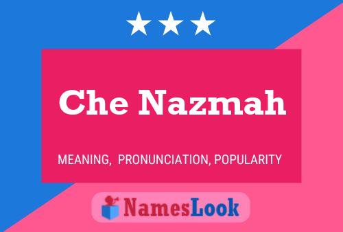 Che Nazmah 名字海报