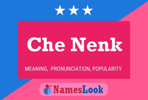 Che Nenk 名字海报