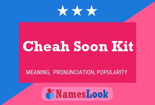 Cheah Soon Kit 名字海报