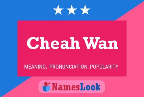 Cheah Wan 名字海报