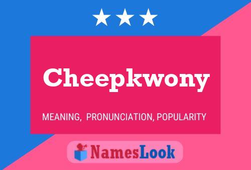 Cheepkwony 名字海报