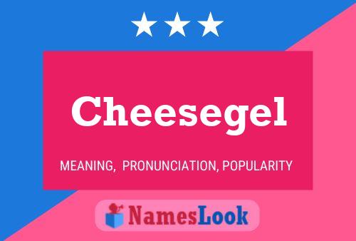 Cheesegel 名字海报