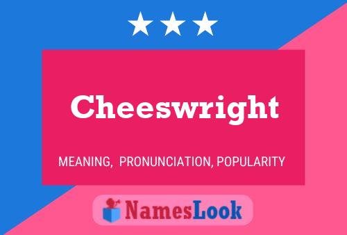 Cheeswright 名字海报