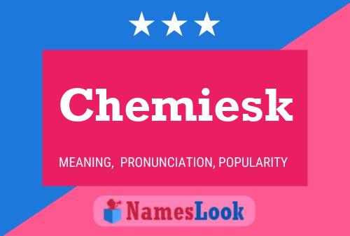 Chemiesk 名字海报