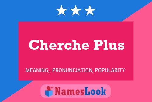 Cherche Plus 名字海报