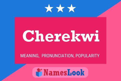 Cherekwi 名字海报