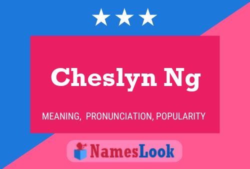 Cheslyn Ng 名字海报