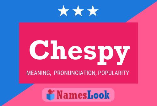 Chespy 名字海报