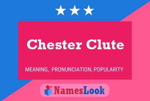 Chester Clute 名字海报