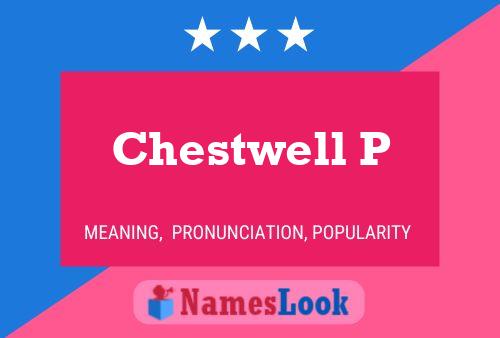 Chestwell P 名字海报