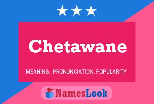 Chetawane 名字海报