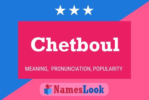 Chetboul 名字海报