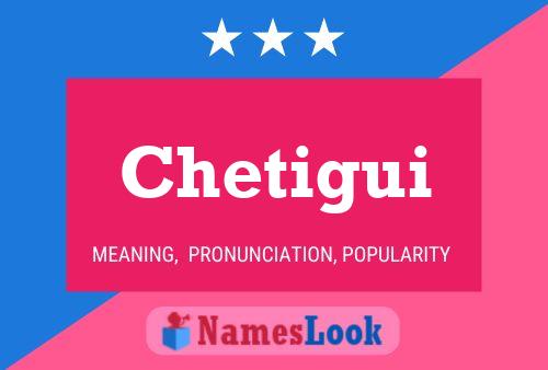 Chetigui 名字海报