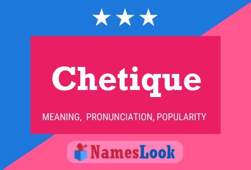 Chetique 名字海报