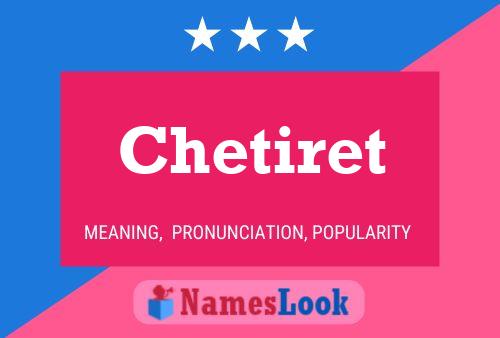 Chetiret 名字海报