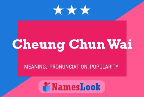 Cheung Chun Wai 名字海报