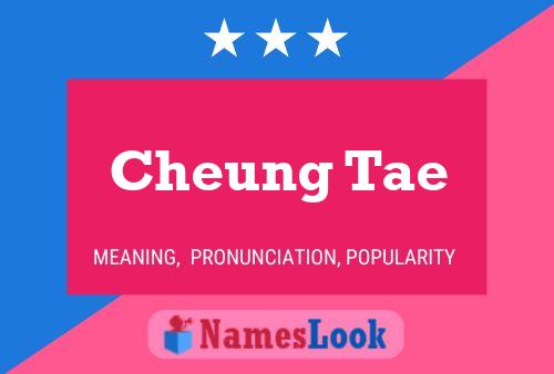 Cheung Tae 名字海报