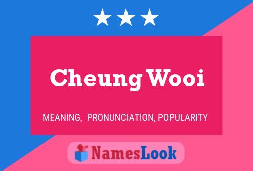 Cheung Wooi 名字海报