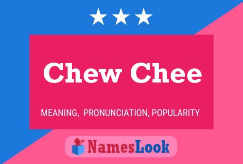 Chew Chee 名字海报