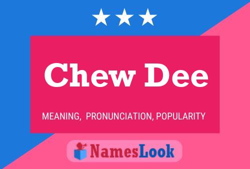 Chew Dee 名字海报