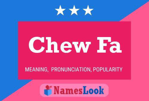 Chew Fa 名字海报