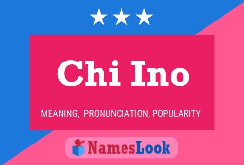 Chi Ino 名字海报