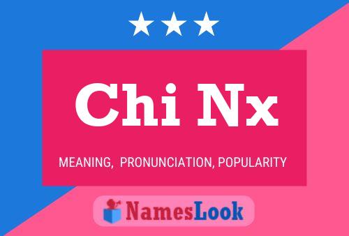 Chi Nx 名字海报