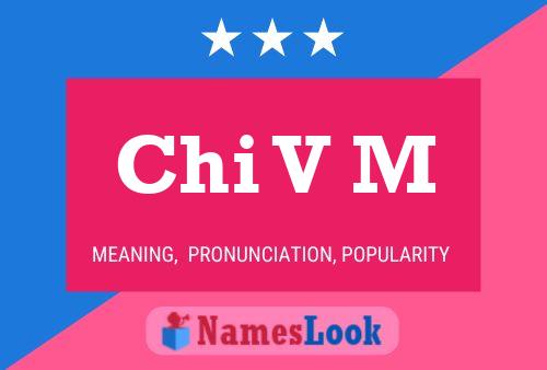 Chi V M 名字海报