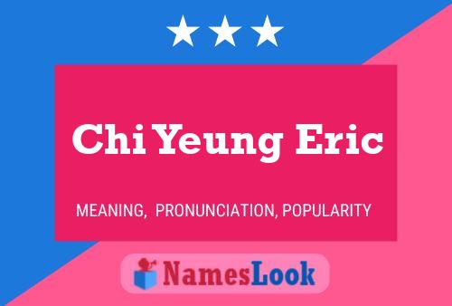 Chi Yeung Eric 名字海报