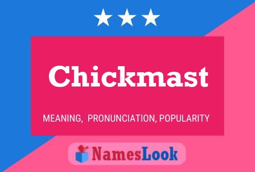 Chickmast 名字海报