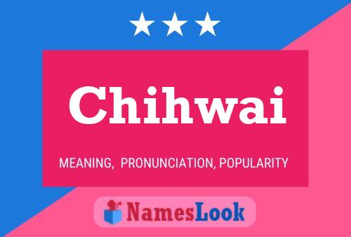 Chihwai 名字海报